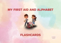 My First First Aid Alphabet – Flashcards - Learn. Play. Remember. Help.